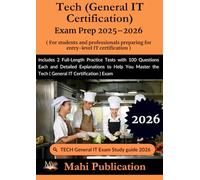 Tech (General IT Certification) Exam Prep 2025-2026. For students and professionals preparing entry-level: Includes 2 Full-Length Practice Tests with ... Master the Tech ( General IT Certification