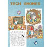 TECH GNOMES: TECH GNOMES: From Floppy Disks to Fitness Trackers | A Humorous Journey Through the History of Technology | Perfect Gift for Programmers and Sys Admins