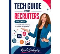 Tech Guide for Recruiters: Advanced AI, Data, Security, and Systems Knowledge for Stronger Technical Hiring