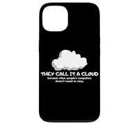 Tech Humor They Call It A Cloud Other People'S Computers Carcasa para iPhone 13