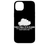Tech Humor They Call It A Cloud Other People'S Computers Carcasa para iPhone 14 Plus
