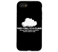 Tech Humor They Call It A Cloud Other People'S Computers Carcasa para iPhone SE (2020) / 7/8