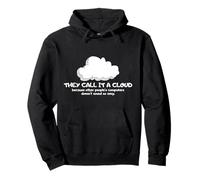 Tech Humor They Call It A Cloud Other People'S Computers Sudadera con Capucha