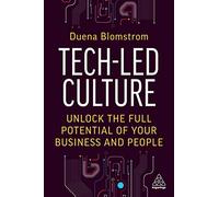 Tech-Led Culture: Unlock the Full Potential of Your Business and People