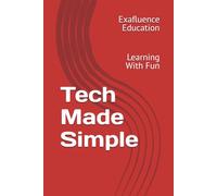 Tech Made Simple: Learning With Fun