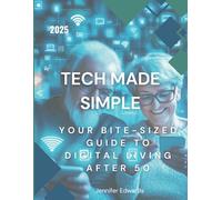 Tech Made Simple: Your Bite-Sized Guide to Digital Living After 50