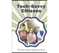 Tech-Savvy Citizens: The New Age of Digital Literacy
