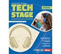 Tech Stage. Nel backstage della tecnologia. Tecnologia + Disegno + Informatica + Tavole per il disegno. Per la Scuola media