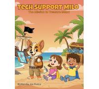 Tech Support Milo: The Mission to Treasure Island (Tech Support Milo - Internet Safety Series)