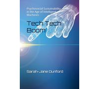 Tech Tech Boom: Psychosocial Sustainability in the Age of Intelligent Machines