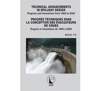 Technical Advancements in Spillway Design / Progrès Techniques dans la Conception des Évacuateurs de Crues: Progress and Innovations from 1985 to 2020 ... de 1985 à 2020 (ICOLD Bulletins Series)