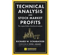 Technical Analysis and Stock Market Profits (Harriman Definitive Edition): The original bible of technical analysis