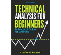 Technical Analysis for Beginners: A Practical Guide for Charting