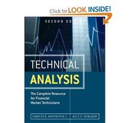 Technical Analysis: The Complete Resource for Financial Market Technicians (2nd Edition)