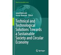 Technical and Technological Solutions Towards a Sustainable Society and Circular Economy (World Sustainability Series)