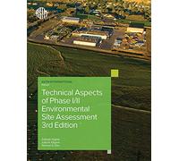 Technical Aspects of Phase I/II Environmental Site Assessments: 3rd Edition
