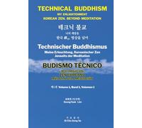 TECHNICAL BUDDHISM MY ENLIGHTENMENT KOREAN ZEN, BEYOND MEDITATION: 테크닉 불교 나의 깨달음 한국 禪선, 명상을 넘어 Technischer Buddhismus Meine Erleuchtung, Koreanischer ... ZEN COREANO MÁS ALLÁ DE LA MEDITACIÓN
