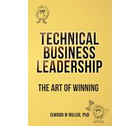 Technical Business Leadership: The Art of Winning