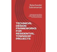 TECHNICAL DESIGN FRAMEWORKS FOR RESIDENTIAL TOWNSHIP PROJECTS: Comprising Apartment Blocks, Villas, Clubhouses, Recreational Facilities, Utilities, Infrastructure, and Community Amenities