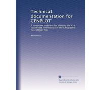Technical documentation for CENPLOT: A computer program for plotting the X-Y coordinate information in the Geographic base (DIME) files