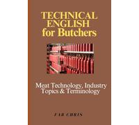 Technical English for Butchers: Meat Technology, Industry Topics & Terminology