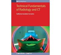 Technical Fundamentals of Radiology and CT