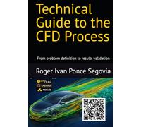 Technical Guide to the CFD Process: From problem definition to results validation