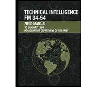 Technical Intelligence FM 34-54: Field Manual, 30 January 1998