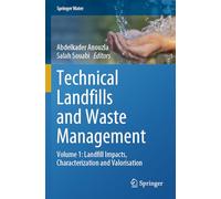 Technical Landfills and Waste Management: Volume 1: Landfill Impacts, Characterization and Valorisation (Springer Water)