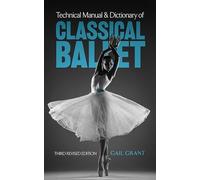 Technical Manual and Dictionary of Classical Ballet (Dover Books on Dance)