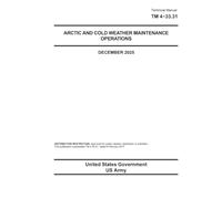Technical Manual TM 4-33.31 Arctic and Cold Weather Maintenance Operations December 2025