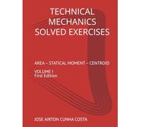 TECHNICAL MECHANICS SOLVED EXERCISES AREA - STATICAL MOMENT OF AREA - CENTROID