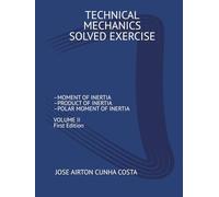 TECHNICAL MECHANICS SOLVED EXERCISES MOMENT OF INERTIA - PRODUCT OF INERTIA - POLAR MOMENT OF INERTIA