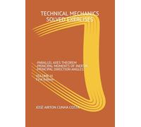 TECHNICAL MECHANICS SOLVED EXERCISES -PARALLEL AXES THEOREM -PRINCIPAL MOMENTS OF INERTIA -PRINCIPAL DIRECTION ANGLES WITH AXES PASSING THROUGH THE GEOMETRIC CENTER