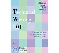 Technical Writing 101: A Real-World Guide to Planning and Writing Technical Content
