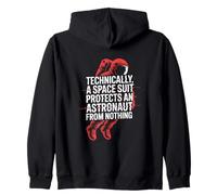 Technically A Space Suit Protects AN Astronaut from Nothing Sudadera con Capucha