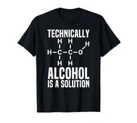 Technically Alcohol Is A Solution Divertido regalo para fiestas Camiseta