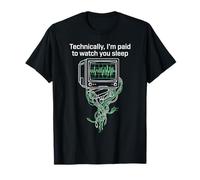 Technically I'm Paid To Watch You Sleep Polysomnography Camiseta
