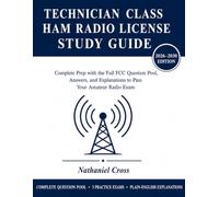 Technician Class Ham Radio License Study Guide: Complete Prep with the Full FCC Question Pool, Answers, and Explanations to Pass Your Amateur Radio Exam