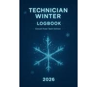 Technician Winter Logbook: Circuit Frost Tech Edition 2026 | Squared Graph Paper Notebook for Writing, Notes & Technical Records