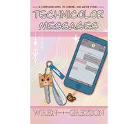 Technicolor Messages: A Companion Novel to Caramel and Water Stains (Caramel and Water Stains Series)