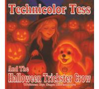 Technicolor Tess and the Halloween Trickster Crow: A Magical Halloween Adventure for Kids Ages 3-8