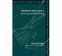 Technics and Time, 3: Cinematic Time and the Question of Malaise (Meridian: Crossing Aesthetics)