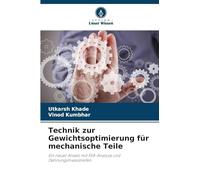 Technik zur Gewichtsoptimierung für mechanische Teile: Ein neuer Ansatz mit FEA-Analyse und Dehnungsmessstreifen
