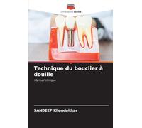 Technique du bouclier à douille: Manuel clinique
