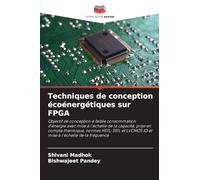 Techniques de conception écoénergétiques sur FPGA: Objectif de conception à faible consommation d'énergie avec mise à l'échelle de la capacité, prise ... LVCMOS IO et mise à l'échelle de la fréquence