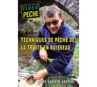 Techniques de pêche de la truite en ruisseau avec Laurent Jauffret [Francia] [DVD]