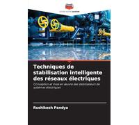 Techniques de stabilisation intelligente des réseaux électriques: Conception et mise en ¿uvre des stabilisateurs de systèmes électriques