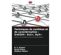 Techniques de synthèse et de caractérisation : SrAl2O4 : Eu2+, Dy3+: basé sur des phosphores micro et nanocristallins