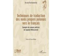 Techniques de traduction des noms propres polonais vers le français: Exemple des romans policiers de Zygmunt Miłoszewski (Dixit Grammatica)